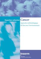 Couverture du livre « Cancer : approche méthodologique du lien avec l'environnement ; expertise collective » de  aux éditions Edp Sciences
