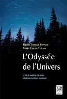 Couverture du livre « L'odyssée de l'univers ; le récit moderne de notre fabuleuse aventure commune » de Brian Thomas Swimme et Mary Evelyn Tucker aux éditions Vega