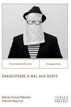 Couverture du livre « Shakespeare a mal aux dents » de Marie Vrinat-Nikolov aux éditions Les Presses De L'inalco