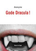 Couverture du livre « Gode Dracula! » de  aux éditions Sous La Cape