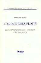 Couverture du livre « L Amour Chez Plotin Eros Henologique, Eros Noetique, Eros Psychique » de Lacrosse aux éditions Ousia