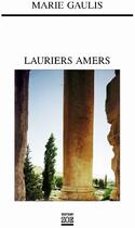 Couverture du livre « Lauriers amers » de Marie Gaulis aux éditions Zoe