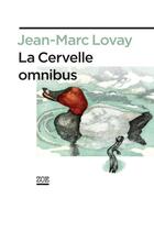 Couverture du livre « La cervelle omnibus » de Jean-Marc Lovay aux éditions Editions Zoe