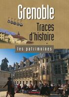 Couverture du livre « Grenoble ; traces d'histoire » de  aux éditions Le Dauphine Libere