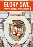 Couverture du livre « Glory owl t.3 » de Gad et Mandrill Johnson et Bathroom Quest et Chariospirale aux éditions Meme Pas Mal