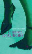 Couverture du livre « Le silence d'Aurore » de Coppee Benoit aux éditions Biliki
