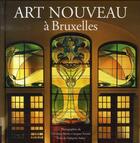 Couverture du livre « Art nouveau à Bruxelles » de Christine Bastin et Francoise Aubry et Jacques Evrard aux éditions Husson