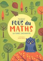 Couverture du livre « Fous du maths - la foret enchantee » de Agnese Baruzzi aux éditions White Star Kids