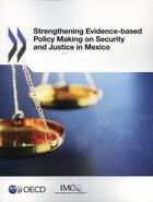 Couverture du livre « Strengthening Evidence-based Policy Making on Security and Justice in Mexico » de  aux éditions Ocde