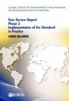 Couverture du livre « Cook Islands ; global forum on transparency and exchange of information for tax purposes peer reviews (édition 2015) » de Ocde aux éditions Ocde