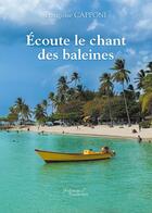 Couverture du livre « Écoute le chant des baleines » de Francoise Capponi aux éditions Baudelaire