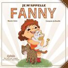 Couverture du livre « Je m'appelle Fanny » de Mamie Claire et Compote De Bouille aux éditions La Plume De L'argilete