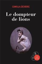 Couverture du livre « Le dompteur de lions » de Camilla Lackberg aux éditions A Vue D'oeil