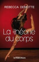 Couverture du livre « La théorie du corps » de Rebecca Demotte aux éditions Presses Litteraires