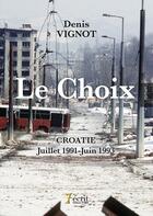 Couverture du livre « Le choix » de Vignot Denis aux éditions 7 Ecrit