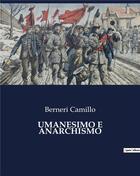 Couverture du livre « UMANESIMO E ANARCHISMO » de Berneri Camillo aux éditions Culturea