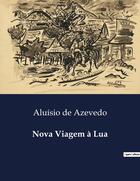 Couverture du livre « Nova Viagem à Lua » de Aluisio De Azevedo aux éditions Culturea