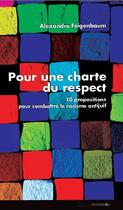 Couverture du livre « Pour une charte du respect ; 10 propositions pour combattre le racisme antijuif » de Alexandre Feigenbaum aux éditions Feuillage