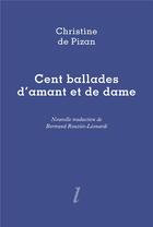 Couverture du livre « Cent ballades d'amant et de dame » de Christine De Pizan aux éditions Lurlure