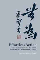 Couverture du livre « Effortless action: wu-wei as conceptual metaphor and spiritual ideal i » de Slingerland Edward aux éditions Editions Racine