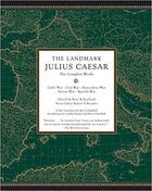 Couverture du livre « The landmark julius caesar the complete works » de Caesar Julius aux éditions Random House Us