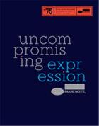 Couverture du livre « Blue note: uncompromising expression » de Richard Havers aux éditions Thames & Hudson