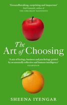 Couverture du livre « The Art Of Choosing » de Sheena Iyengar aux éditions Epagine