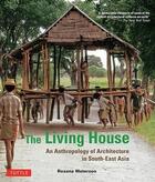 Couverture du livre « The living house: an anthropology of architecture in south-east asia » de  aux éditions Tuttle