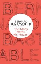 Couverture du livre « Too Many Notes, Mr Mozart (Mozart Mysteries 3) (Bello) » de Bastable Bernard aux éditions Pan Macmillan