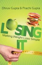 Couverture du livre « Losing It! Making Weight Loss Simple » de Gupta Prachi aux éditions Pan Macmillan