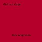 Couverture du livre « Girl in a Cage » de Jack Angleman aux éditions Epagine