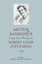 Couverture du livre « Arthur Ransome's Long-Lost Study of Robert Louis Stevenson » de Kirsty Nichol Findlay aux éditions Boydell And Brewer Group Ltd