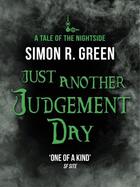 Couverture du livre « Just Another Judgement Day » de Simon R. Green aux éditions Quercus Publishing Digital