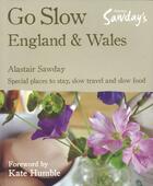 Couverture du livre « Go slow England and Wales » de Alastair Sawday aux éditions Alastair Sawday