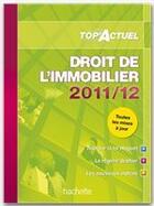 Couverture du livre « Top'actuel ; droit de l'immobilier (éditions 2011/2012) » de S. Bettini aux éditions Hachette Education