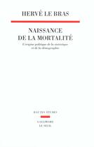 Couverture du livre « Naissance de la mortalité » de Herve Le Bras aux éditions Seuil