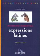 Couverture du livre « Dictionnaire Commente Des Expressions Latines » de Orlando De Rudder aux éditions Larousse