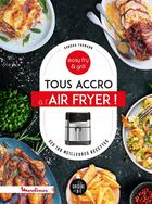 Couverture du livre « Tous accro à l'Air Fryer ! » de Sandra Thomann aux éditions Dessain Et Tolra