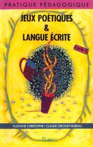 Couverture du livre « Jeux poetiques & langue ecrite » de Christophe aux éditions Bordas