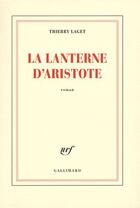 Couverture du livre « La lanterne d'Aristote » de Thierry Laget aux éditions Gallimard