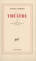 Couverture du livre « Theatre - vol03 » de Jacques Audiberti aux éditions Gallimard