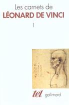 Couverture du livre « Les carnets de Léonard de Vinci t.1 » de Leonard De Vinc aux éditions Gallimard