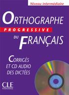 Couverture du livre « Corriges orthographe programme intermediaire + cd » de Chollet/Robert aux éditions Cle International