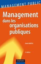 Couverture du livre « Management dans les organisations publiques (3e édition) » de Annie Bartoli aux éditions Dunod