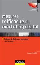 Couverture du livre « Mesurer l'efficacité du marketing digital » de Laurent Flores aux éditions Dunod
