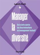Couverture du livre « Manager la diversité : De la lutte contre les discriminations au management inclusif » de Isabelle Barth aux éditions Dunod