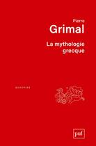 Couverture du livre « La mythologie grecque (2e édition) » de Pierre Grimal aux éditions Puf