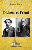 Couverture du livre « Dickens et Freud » de Quentin Debray aux éditions Editions Orizons