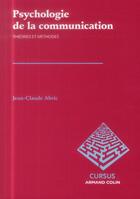 Couverture du livre « Psychologie de la communication ; théories et méthodes (3e édition) » de Jean-Claude Abric aux éditions Armand Colin