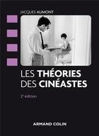 Couverture du livre « Les théories des cinéastes » de Jacques Aumont aux éditions Armand Colin